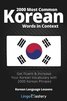 Lingo Mastery - 2000 Most Common Korean Words in Context, Häftad