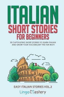 Lingo Mastery - Italian Short Stories for Beginners Volume 2, Häftad