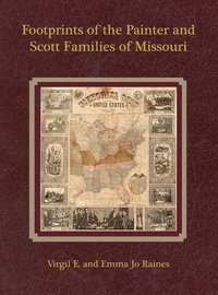 bokomslag Footprints of the Painter and Scott Families of Missouri
