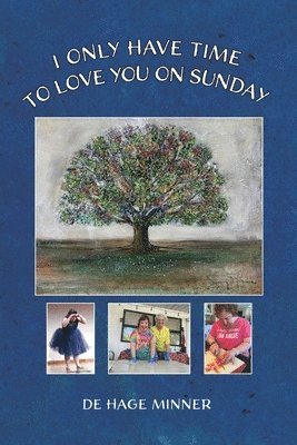 de Hage Minner, De  Hage Minner - I Only Have Time to Love You on Sunday, Häftad