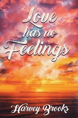Harvey Brooks - Love Has No Feelings, Häftad