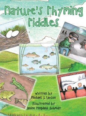 Michael J Larson - Nature's Rhyming Riddles, Inbunden