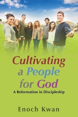 Enoch Kwan - Cultivating a People for God, Häftad