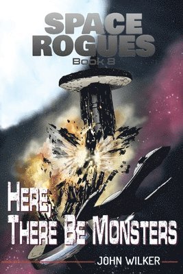 John Wilker - Here, There Be Monsters, Häftad