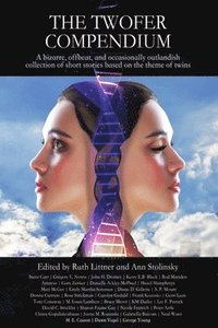 bokomslag The Twofer Compendium: A bizarre, offbeat, and occasionally outlandish collection of short stories based on the theme of twins