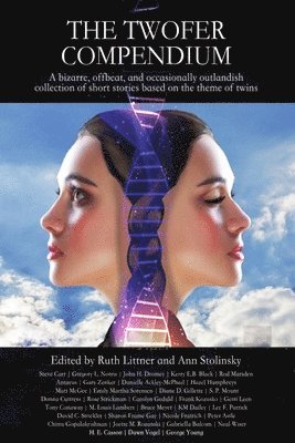 The Twofer Compendium: A bizarre, offbeat, and occasionally outlandish collection of short stories based on the theme of twins 1