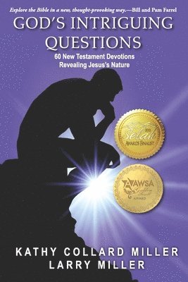 God's Intriguing Questions: 60 New Testament Devotions Revealing Jesus's Nature 1