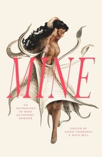 bokomslag Mine: An Anthology of Body Autonomy Horror