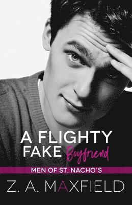 A Flighty Fake Boyfriend: A small town, age gap, fake boyfriend, gay romance. 1