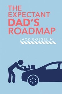 bokomslag New Expectant Dad's Roadmap