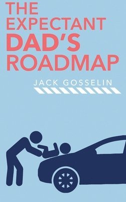bokomslag New Expectant Dad's Roadmap