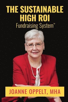 bokomslag The Sustainable High ROI Fundraising System(TM)