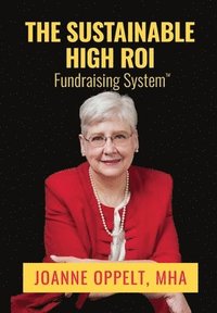 bokomslag The Sustainable High ROI Fundraising System(TM)