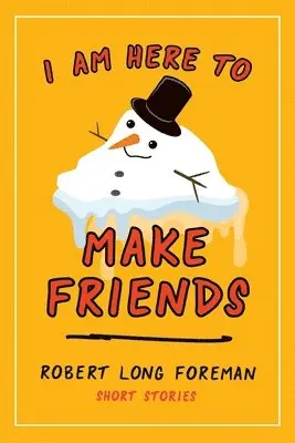 Robert Long Foreman - I Am Here to Make Friends, Häftad. Tillgänglighet: Lägg i varukorg