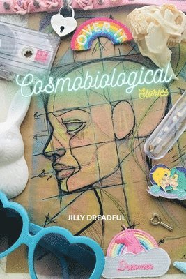 Jilly Dreadful - Cosmobiological: Stories, Häftad