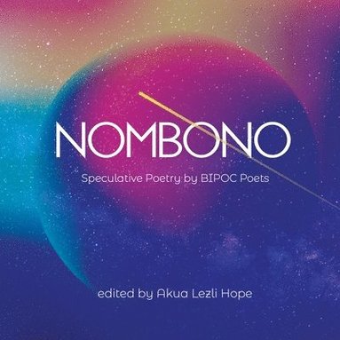 bokomslag Nombono: Anthology of Speculative Poetry by BIPOC Creators from Around the World