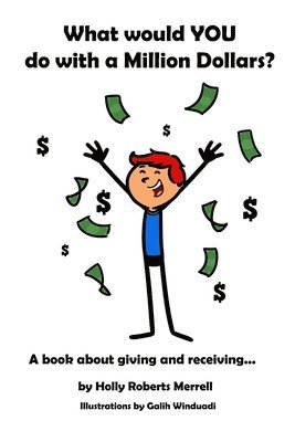 bokomslag What Would YOU Do With a Million Dollars?: A Book about Giving and Receiving