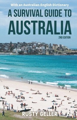 bokomslag A Survival Guide to Australia and Australian-English Dictionary