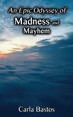 bokomslag Epic Odyssey of Madness and Mayhem