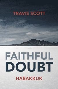 bokomslag Faithful Doubt: Habakkuk