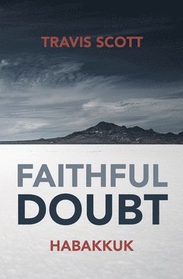 Faithful Doubt: Habakkuk 1