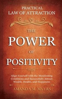 bokomslag Practical Law of Attraction The Power of Positivity