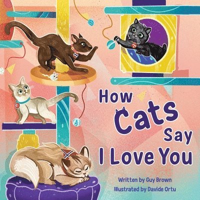 Guy Brown - How Cats Say I Love You, Inbunden