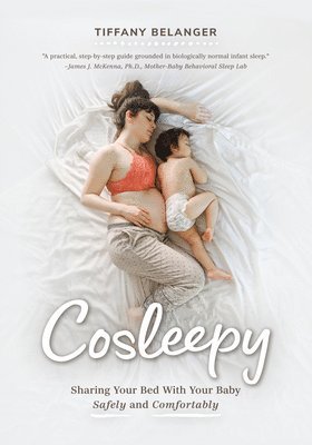 bokomslag Cosleepy: Sharing Your Bed with Your Baby Safely and Comfortably