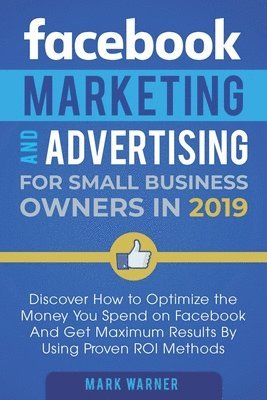 bokomslag Facebook Marketing and Advertising for Small Business Owners