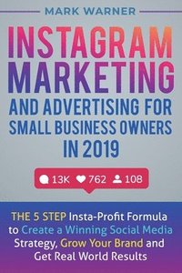 bokomslag Instagram Marketing and Advertising for Small Business Owners in 2019