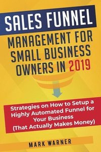 bokomslag Sales Funnel Management for Small Business Owners in 2019