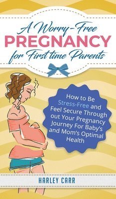 A Worry-Free Pregnancy For First Time Parents 1