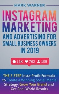 bokomslag Instagram Marketing and Advertising for Small Business Owners in 2019
