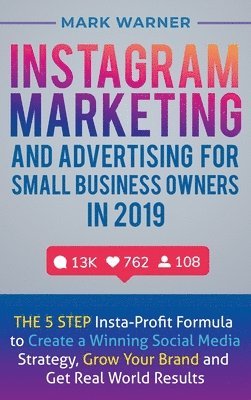 Instagram Marketing and Advertising for Small Business Owners in 2019 1