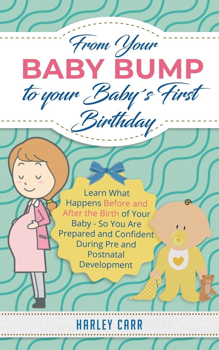 From Your Baby Bump To Your Babys First Birthday 1