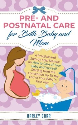 Pre and Postnatal care for Both Baby and Mom 1