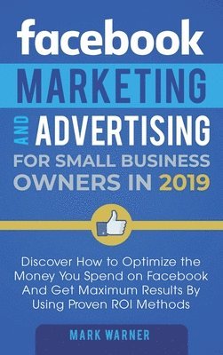 Facebook Marketing and Advertising for Small Business Owners 1