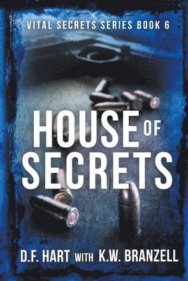 D F Hart, K W Branzell, D. F. Hart, K. W. Branzell, D.F. Hart, K.W. Branzell - House of Secrets, Häftad