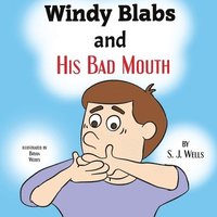 bokomslag Windy Blabs and His Bad Mouth