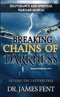 bokomslag Breaking Chains of Darkness and Setting the Captives Free