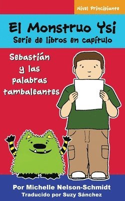 bokomslag El Monstruo Ysi Serie de libros en capítulo: Sebastián y las palabras tambaleantes