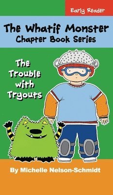 bokomslag The Whatif Monster Chapter Book Series: The Trouble with Tryouts