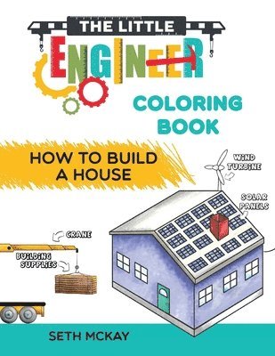 Seth McKay, Seth, McKay - Little Engineer Coloring Book - How to Build a House, Häftad
