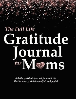 bokomslag Full Life Gratitude Journal for Moms