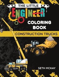 bokomslag The Little Engineer Coloring Book - Construction Trucks