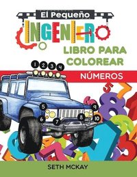 bokomslag El Pequeo Ingeniero - Libro Para Colorear - Nmeros