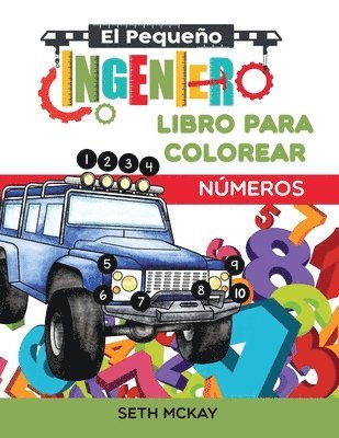 El Pequeno Ingeniero - Libro Para Colorear - Numeros 1