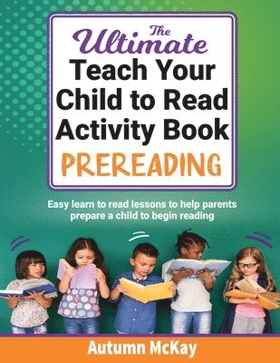 The Ultimate Teach Your Child to Read Activity Book - Prereading 1