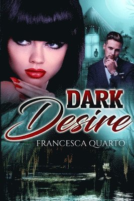 Francesca Quarto - Dark Desires, Häftad