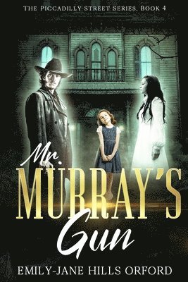 Emily-Jane Hills Orford - Mr. Murray's Gun, Häftad